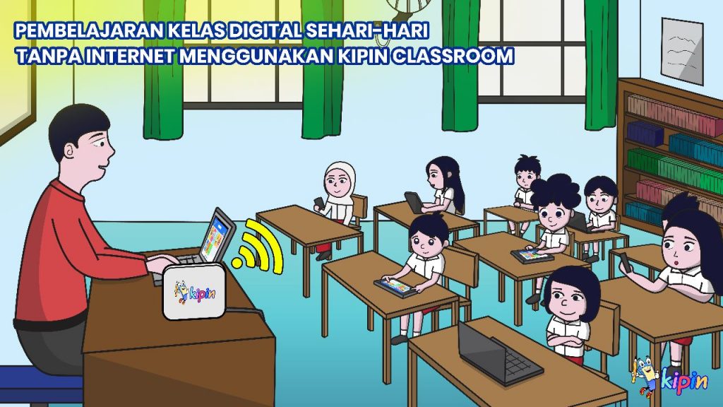 Kipin Classroom untuk Pembelajaran dan Asesmen Digital tanpa Internet